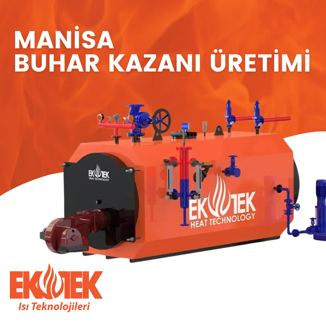 Manisa Buhar Kazanı Üretimi